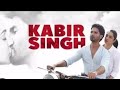 Best Of Kabir Singh All Songs L Kabir Singh Hits Songs