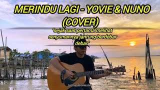 Download lagu MERINDU LAGI COVER - SEJAK SAAT PERTAMA MELIHAT SENYUMANNYA JANTUNG BERDEBAR DEBAR - YOVIE & NUNO mp3