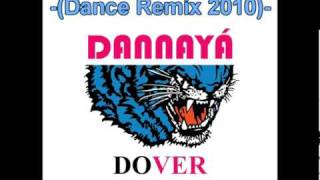 DOVER - Dannaya [(Dance Remix 2010)-Dj.Nacho...InTheMix!®]