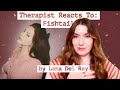 Therapist Reacts To Fishtail By Lana Del Rey Tough One