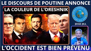 LE DISCOURS DE POUTINE ANNONCE LA COULEUR DE L'ORESHNIK.L'OCCIDENT EST BIEN PRÉVENU S'IL N'EST SOURD