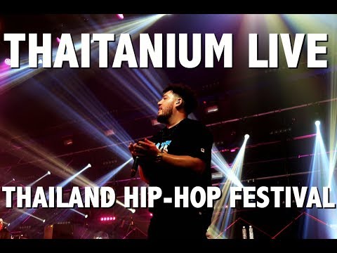 Thaitanium Live at the Thailand Hip Hop Festival 2018