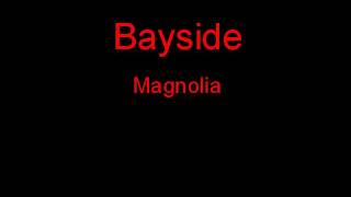 Bayside Magnolia + Lyrics