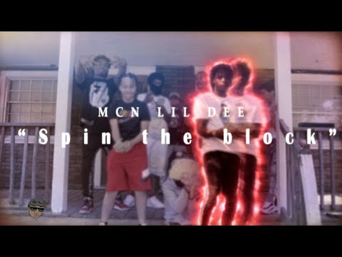 Spin the Block -  MCN Lil Dee ( Official Visual ) Shot by #FeelReelDigital