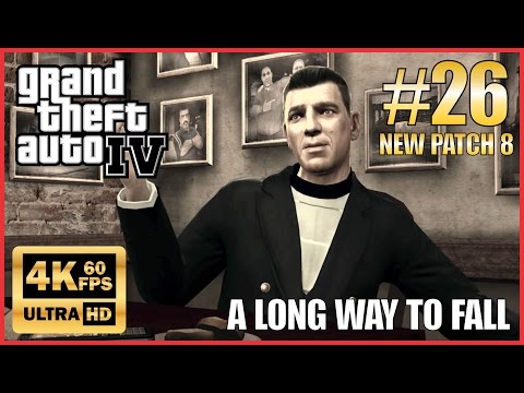 GRAND THEFT AUTO IV 4K 60fps Walkthrough Part 26 "A Long Way to Fall" New Patch 8 NO COMMENTARY