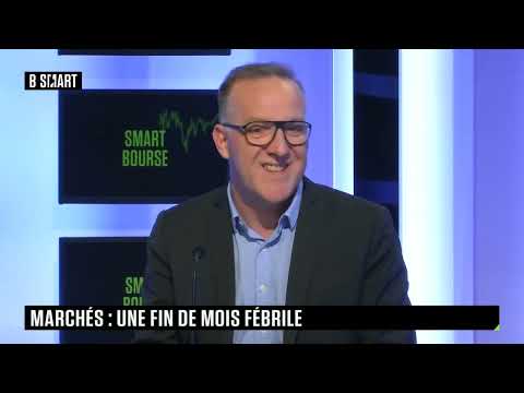 SMART BOURSE - Marchés : une fin de mois fébrile