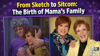 Sketch to Sitcom: "Mama’s Family" Creation with Carol Burnett and Vicki Lawrence!