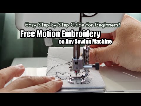 Free Motion Embroidery on Any Sewing Machine | Easy Step-by-Step Guide for Beginners!