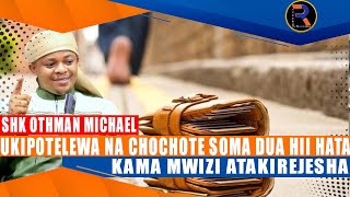 UKIPOTELEWA NA CHOCHOTE SOMA DUA HII HATA KAMA MWIZI ATAKIREJESHA