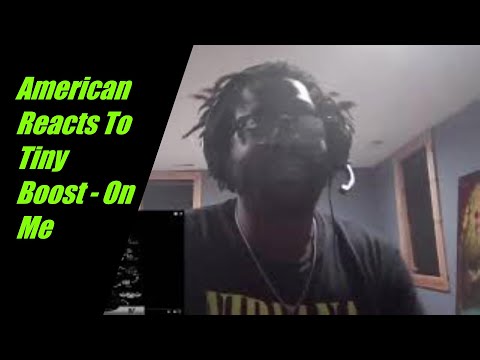 American Reacts To Tiny Boost - On Me