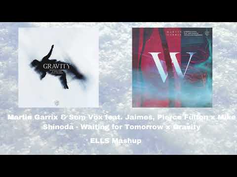 Martin Garrix & Sem Vox feat. Jaimes, Pierce Fulton  - Waiting for Tomorrow x Gravity (ELLS Mashup)