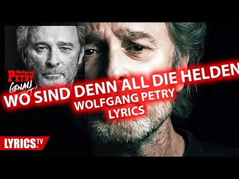 Wo sind denn all die Helden LYRICS | Wolfgang Petry | Lyric & Songtext | Album "Genau Jetzt!"