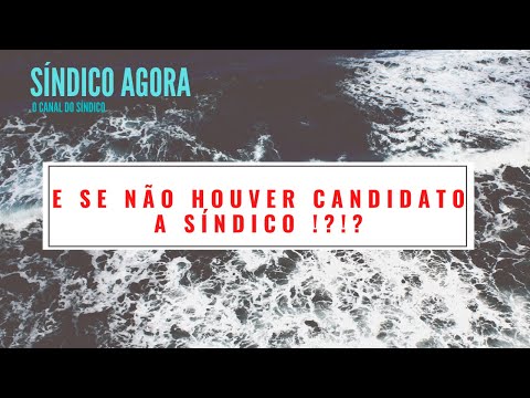 E se não Houver um Candidato a Síndico?