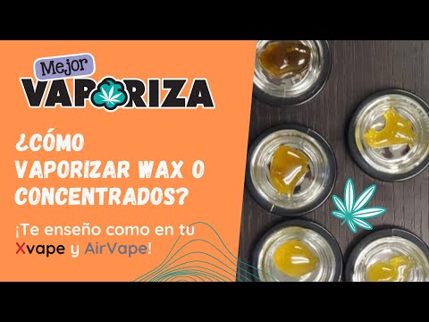 ¿Cómo vaporizar concentrados o wax en mi vaporizador de flor seca de Xvape y Airvape?
