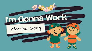 I'm Gonna Work