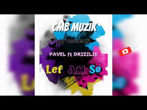 LEF AM SO   Pavel x Drizilik Offial Audio Sierra leone