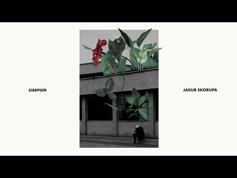 Jakub Skorupa – Sierpień (Official Visualizer)