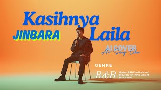 Download lagu JINBARA - KASIHNYA LAILA ( R&B SLOW ) mp3