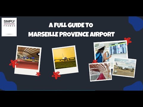 Um guia completo para o aeroporto de Marselha-Provença | Simply France
