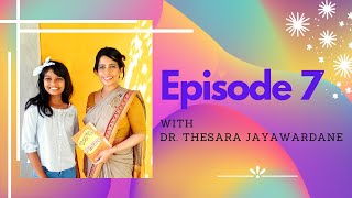 Dilunika's talkshow | Episode 07 | with Dr. Thesara Jayawardana