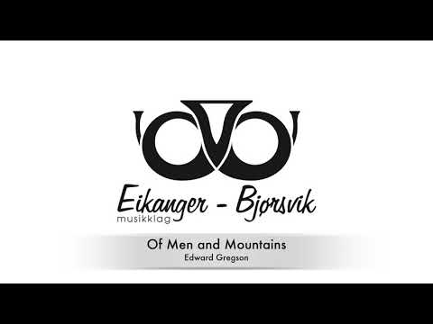 Eikanger-Bjørsvik Musikklag - Of Men and Mountains (Gregson)