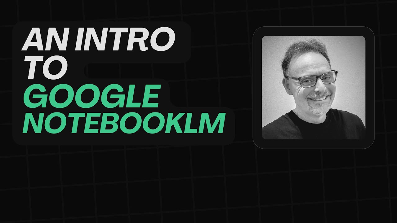 Intro to Google NotebookLM