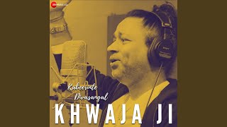 Khwaja Ji (From &quot;Kabeerinte Divasangal&quot;)