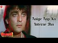 Aaiye Aap Ka Intezar Tha Taaqatwar Sanjay Dutt Anita Raj Anu Malik Alisha Chinai