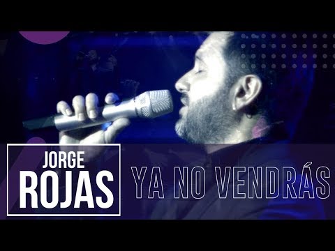 Jorge Rojas - Ya No Vendrás | En Vivo en Gran Rex