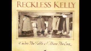 Reckless Kelly  ~ Set Me Free
