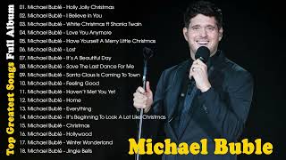 Best Songs Of Michael Buble - Michael Buble Greatest Hits Full Album 2023