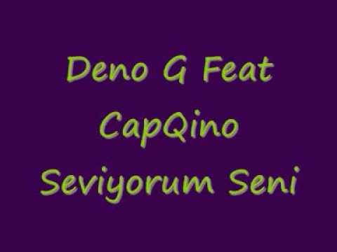 Deno G Feat CapQino - Seviyorum Seni 2oo8