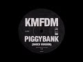 KMFDM — Piggybank (Shock Version)