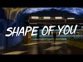 Shape Of You Ed Sheeran Lyrics Charlie Puth Shawn Mendes Ellie Goulding Mix