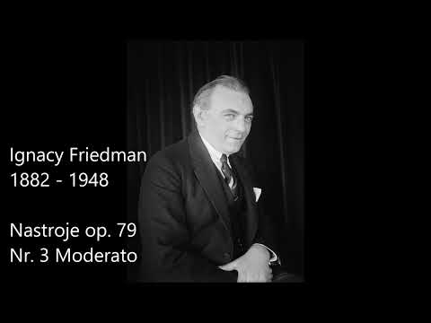 Ignacy Friedman: Nastroje op. 79, Nr. 3 Moderato