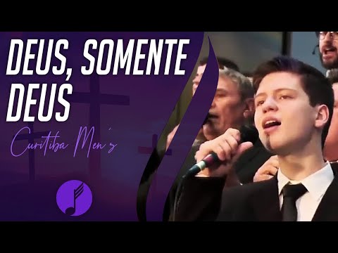 Deus, Somente Deus - Curitiba Men´s - IASD Central Curitiba