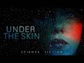 Under The Skin 2013 Full Movie Science Fiction Horror Drama Scarlett Johansson