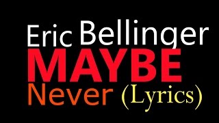 Eric Bellinger - Maybe Never Lyrics on screen