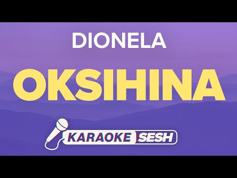 Dionela - Oksihina (Karaoke)
