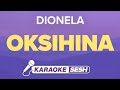 Dionela - Oksihina (Karaoke)