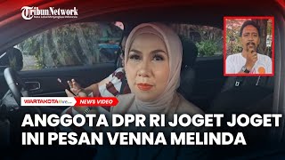 Download lagu Anggota DPR RI Joget Joget, Ini Pesan Venna Melinda ke Verrell Bramasta mp3