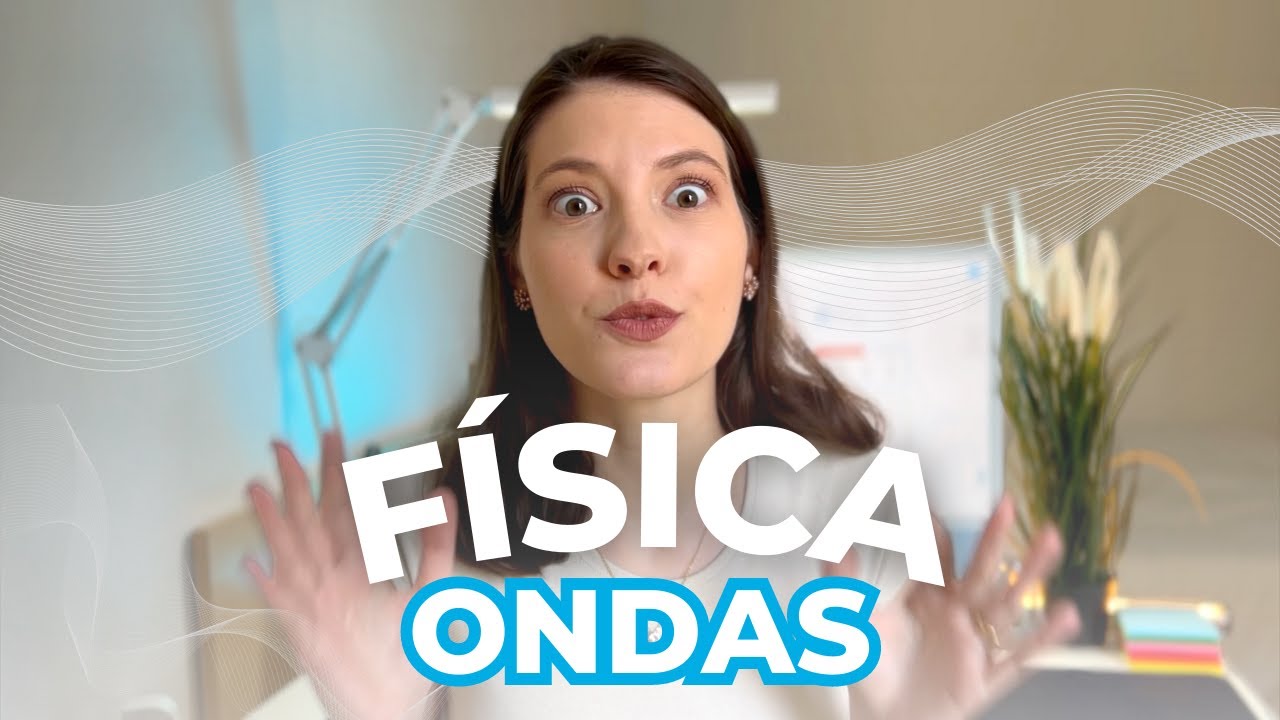 🏨 Estude ONDAS - FÍSICA - como uma aprovada no ENEM!