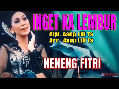 INGET KA LEMBUR-NENENG FITRI (Original Musik dan  Video)