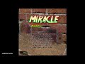 Turbulence - Miracles [Miracle Riddim by Blak Karpet Production] Release 2021