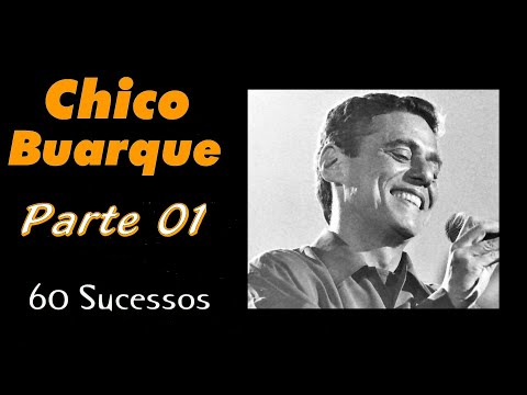 ChicoBuarque - **PARTE 01** -  60 Sucessos (Repostagem)