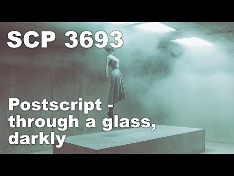 SCP 3693 - Postscript - through a glass, darkly | Euclid SCP | SCP 173 origins