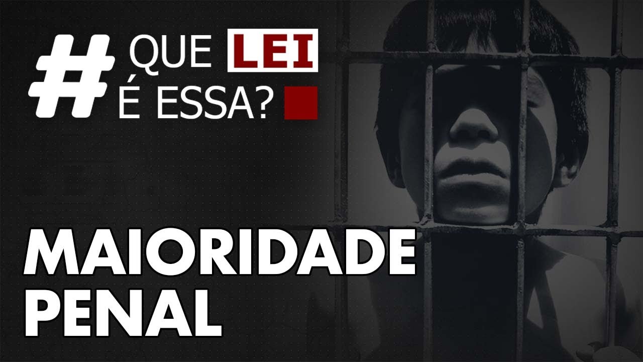 COMO FUNCIONA A MAIORIDADE PENAL? QUAL A IDADE MÍNIMA PARA SER PRESO? - QUE LEI É ESSA?