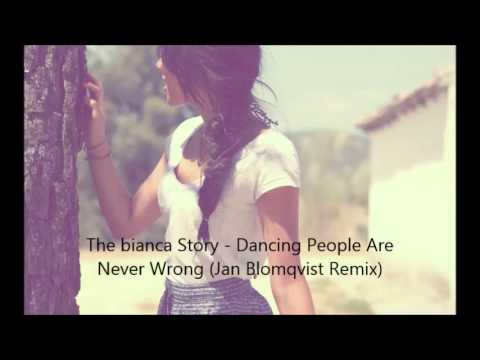 The bianca Story - Dancing People Are Never Wrong (Jan Blomqvist Remix)