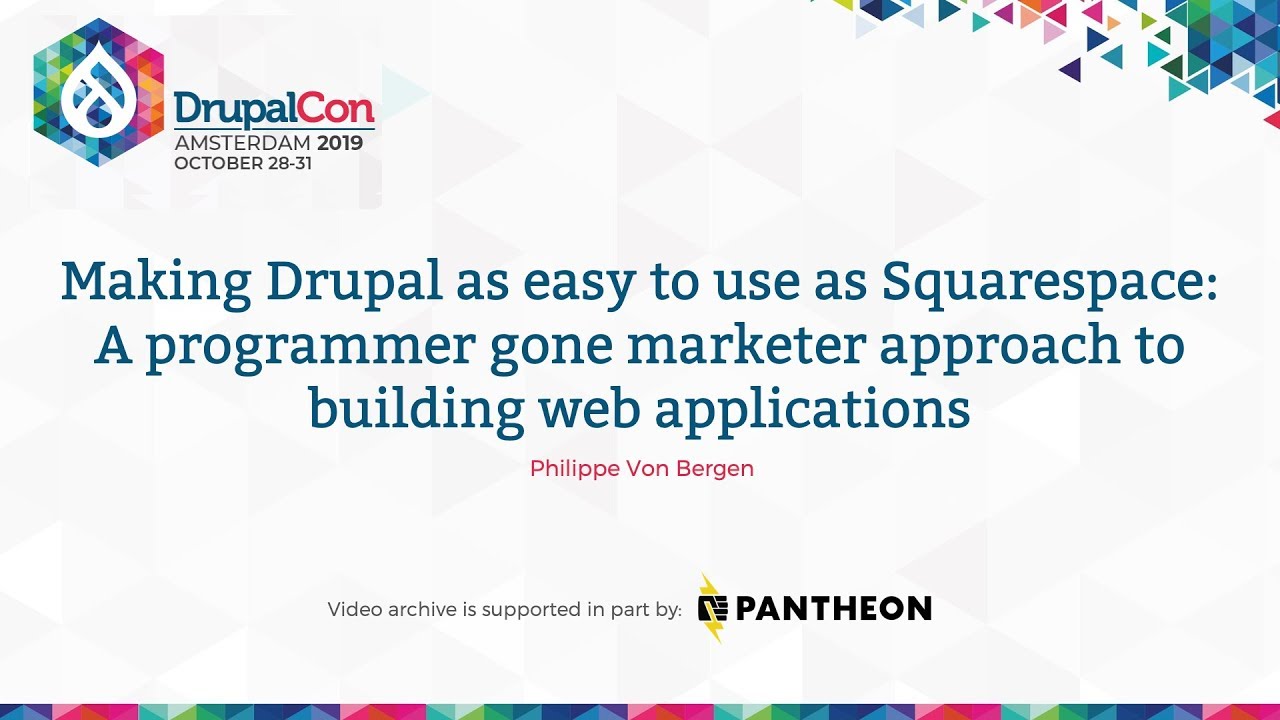 DrupalCon Amsterdam 2019: Making Drupal as easy to use as Squarespace
