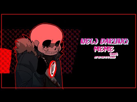 New Darling MEME [ Undertale Aus / Sans Aus ] ft. Killer!Sans